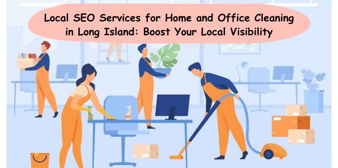 Local SEO Services for Home and Office Cleaning