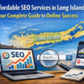 Affordable SEO Services in Long Island: Your Complete Guide to Online Success