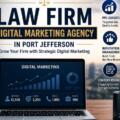 Top Law Firm Digital Marketing in Port Jefferson That Drives Growth