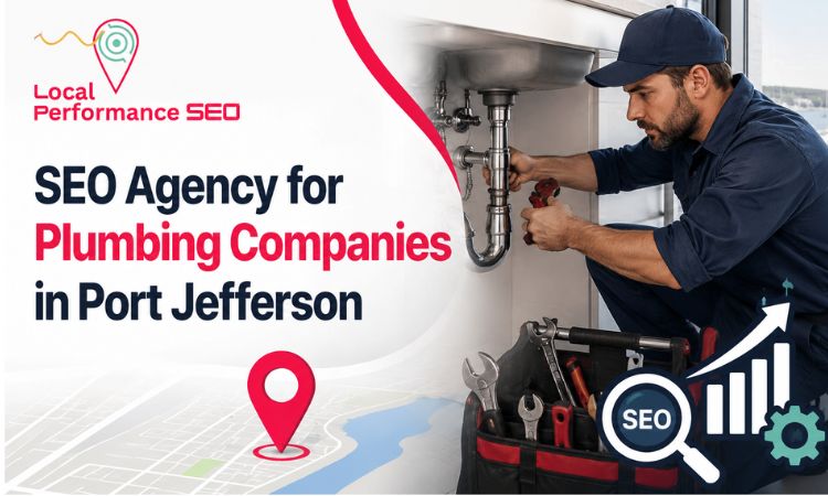 SEO Agency for Plumbing Companies in Port Jefferson